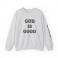 God Is Good Crewneck Sweatshirt — Faith Inspirational Christian Pullover