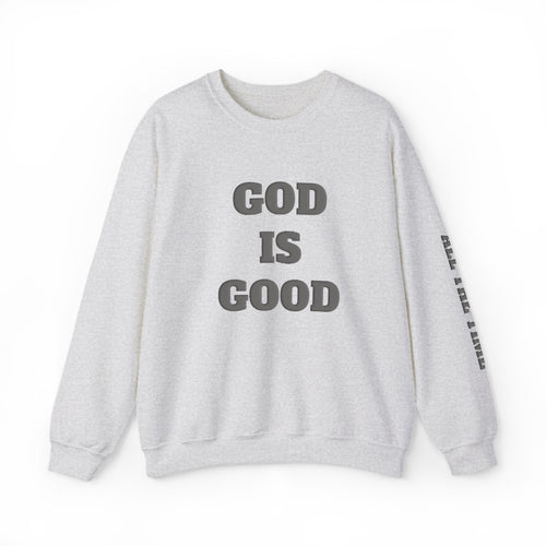 God Is Good Crewneck Sweatshirt — Faith Inspirational Christian Pullover